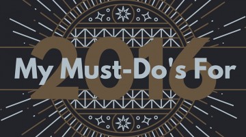 My Must-Do's For