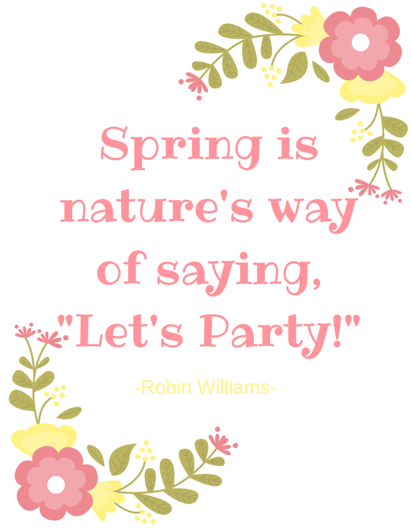 Spring is nature's way of saying, -Let's Party!-